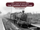 Lost Lines of England: The Cheddar Valley Line-9781913134402