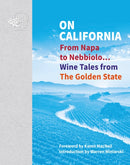 On California : From Napa to Nebbiolo. Wine Tales from the Golden State-9781913141202