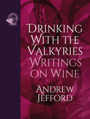 Drinking with the Valkyries : Writings on Wine-9781913141325