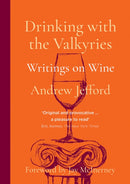 Drinking with the Valkyries : Writings on Wine-9781913141516