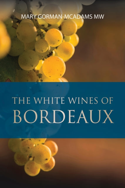 The White Wines of Bordeaux