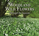 Woodland Wild Flowers : Through the Seasons-9781913159252