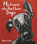 My Friends who don't have Dogs-9781913159337