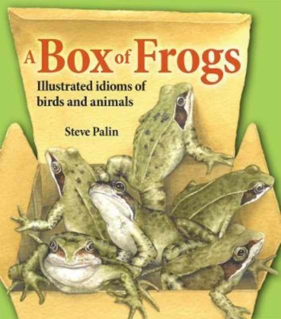 A Box of Frogs : Illustrated idioms of birds and animals-9781913159481