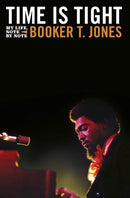 Time is Tight : The Autobiography of Booker T Jones-9781913172190
