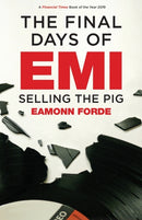 The Final Days of EMI : Selling the Pig-9781913172428