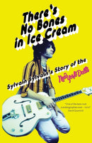 There's No Bones in Ice Cream : Sylvain Sylvain's Story of the New York Dolls-9781913172459