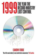 1999 : The Year the Record Industry Lost Control-9781913172770
