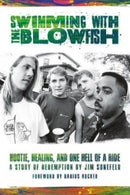 Swimming with the Blowfish : Hootie, Healing, and One Hell of a Ride-9781913172794
