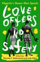 Love Offers No Safety : Nigeria's Queer Men Speak-9781913175481