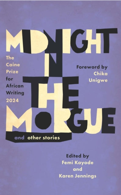 Midnight in the Morgue and Other Stories : The Caine Prize for African Writing 2024-9781913175689