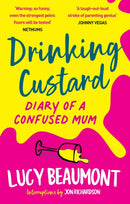 Drinking Custard : The Diary of a Confused Mum-9781913183745