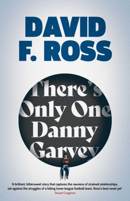 There's Only One Danny Garvey : Shortlisted for Scottish Fiction Book of the Year-9781913193508
