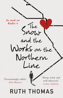 The Snow and the Works on the Northern Line : As read on Radio 4-9781913207366