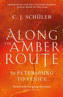 Along the Amber Route : St Petersburg to Venice-9781913207991