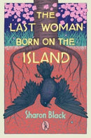 The Last Woman Born on the Island-9781913212346