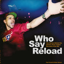 Who Say Reload : The Stories Behind the Classic Drum & Bass Records of the 90s-9781913231071