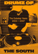 Drumz of the South : The Dubstep Years 2004-2007-9781913231668