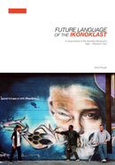 Future Language of the Ikonoklast : A Visual History of the Ikonoklast Movement-9781913231750