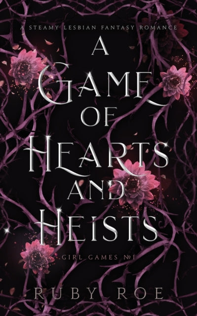 A Game of Hearts and Heists : A Steamy Lesbian Fantasy Romance-9781913236700