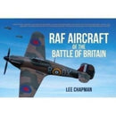 RAF Aircraft of the Battle of Britain-9781913295820