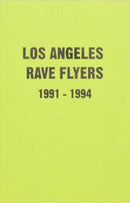 LA Rave Flyers 1991-1994-9781913316020