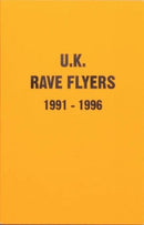 UK Rave Flyers 1991-1996-9781913316037