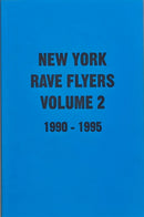 New York Rave Flyers 1990-1995 Volume 2-9781913316051