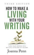 How to Make a Living with Your Writing Third Edition : Turn Your Words into Multiple Streams Of Income-9781913321635