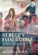 St. Ruth's Fatal Gamble : The Battle of Aughrim 1691 and the Fall of Jacobite Ireland-9781913336066