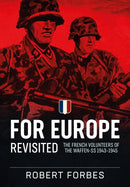 For Europe Revisited : The French Volunteers of the Waffen-SS 1943-1945-9781913336189