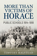 More Than Victims of Horace : Public Schools 1914-1918-9781913336219