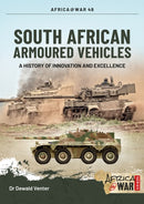 South African Armoured Fighting Vehicles : A History of Innovation and Excellence, 1960-2020-9781913336257