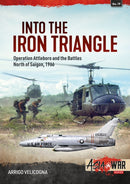 Into the Iron Triangle : Operation Attleboro and Battles North of Saigon, 1966-9781913336264
