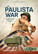 The Paulista War Volume 2 : The Last Civil War in Brazil, 1932-9781913336370