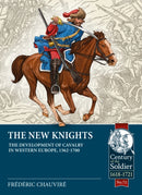 The New Knights : The Development of Cavalry in Western Europe, 1562-1700-9781913336486