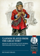 Canon Played the Great Fort : Sieges in the Severn Valley during the English Civil War 1642-1646-9781913336509