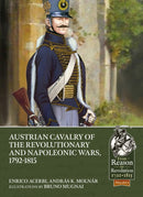 Austrian Cavalry of the Revolutionary and Napoleonic Wars, 1792-1815-9781913336561