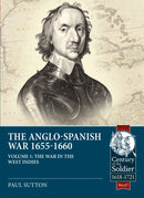 The Anglo-Spanish War 1655-1660 Volume 1 : The War in the West Indies-9781913336639