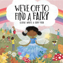 We're Off To Find A Fairy-9781913339012