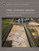 Cattle, Community and Place : The Archaeology of the Cambridge Biomedical Campus-9781913344184