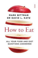 How to Eat : all your food and diet questions answered-9781913348267