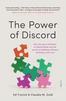 The Power of Discord : why the ups and downs of relationships are the secret to building intimacy, resilience, and trust-9781913348564