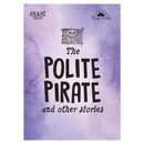 Snap Tales the Polite Pirate and Other Stories : 4-9781913360825