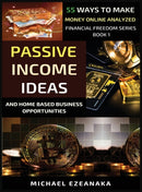 Passive Income Ideas And Home-Based Business Opportunities : 55 Ways To Make Money Online Analyzed-9781913361396