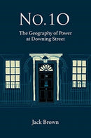 No 10 : The Geography of Power at Downing Street-9781913368036