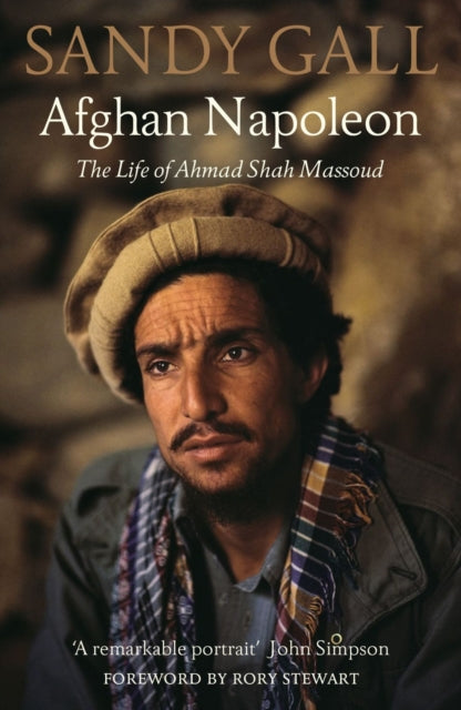 Afghan Napoleon : The Life of Ahmad Shah Massoud-9781913368647