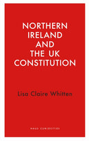 Northern Ireland and the UK Constitution-9781913368951