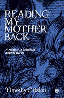 Reading My Mother Back : A Memoir in Childhood Animal Stories-9781913380472