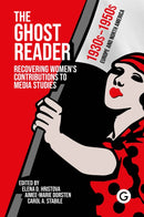 The Ghost Reader : Recovering Women's Contributions to Media Studies-9781913380748